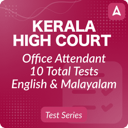 Kerala High Court Office Attendant, Complete Bilingual Online Test Series 2024 By Adda247